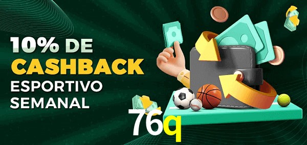 10% de bônus de cashback na 76q